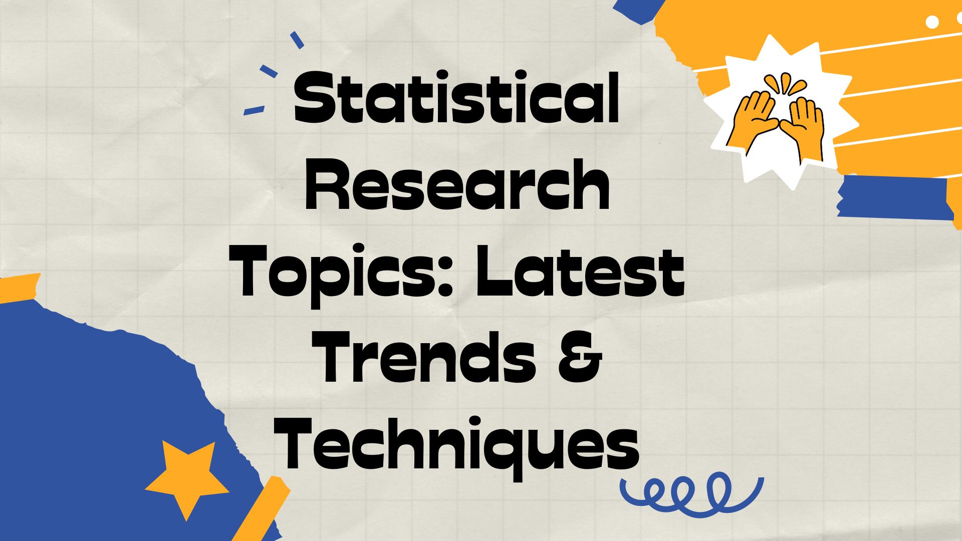 Statistical Research Topics Latest Trends & Techniques