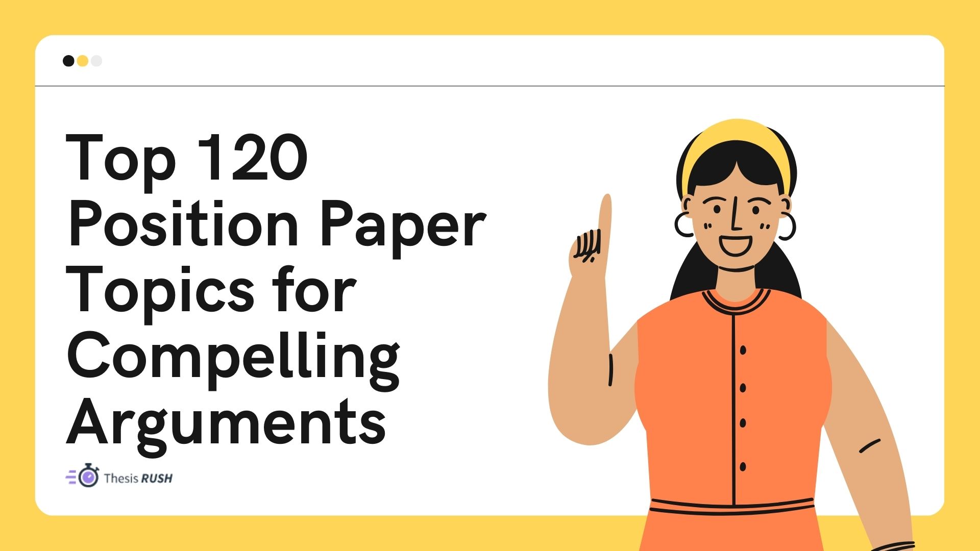 Top 120 Position Paper Topics for Compelling Arguments